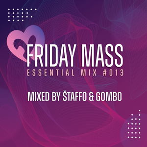 Friday Mass Essential Mix #013 mixed by Štaffo & Gombo