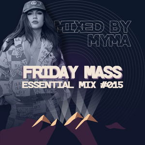 Friday Mass Essential Mix #015 mixed by MYMA