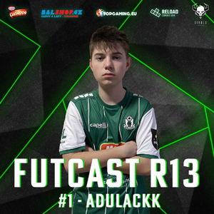 FUTCAST R13 - 1. Epizóda - Adulackk