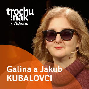 Galina a Jakub Kubalovci