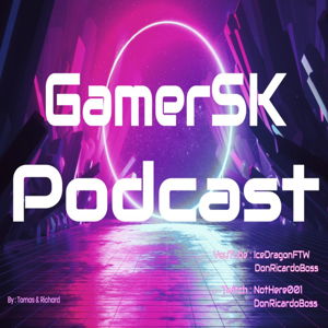 GamerSK podcast