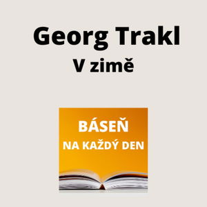 Georg Trakl - V zimě (plus originál verze v němčině)