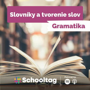 #Gramatika - Slovníky a tvorenie slov