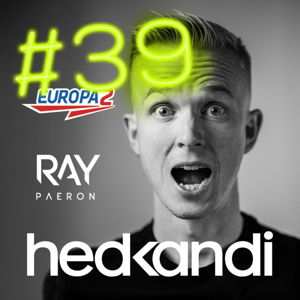 Hedkandi & DJ Ray Paeron #39