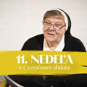 Helena Torkošová | 11. nedeľa v Cezročnom období | NEDEĽA UŽ V SOBOTU