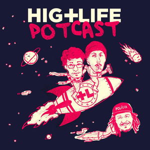 HIGHLIFE420 POTCAST