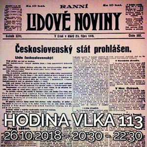 Hodina Vlka 113 - 2018-10-26 100. výročie vzniku Československa