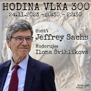 Hodina vlka 300 - 2023-11-24 Jeffrey Sachs
