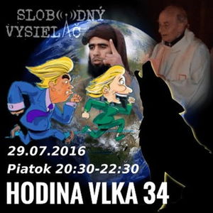 Hodina Vlka 34 - 2016-07-29 udalosti aktuálneho týždňa /terorizmus/…