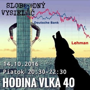 Hodina Vlka 40 - 2016-10-14 udalosti aktuálneho týždňa /Deutsche bank/