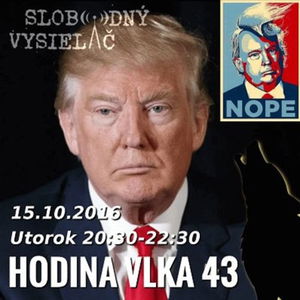 Hodina Vlka 43 - 2016-11-15 udalosti aktuálneho týždňa… Voľby v USA II.