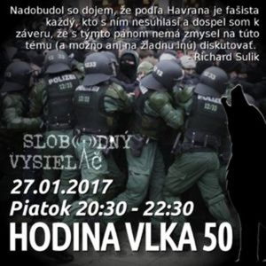 Hodina Vlka 50 - 2017-01-27 udalosti aktuálneho týždňa - Fašizmus ,,antifašistov,,