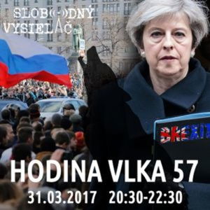 Hodina Vlka 57 - 2017-03-31 udalosti aktuálneho týždňa /spustenie Brexitu/