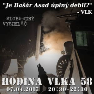 Hodina Vlka 58 - 2017-04-07 udalosti aktuálneho týždňa /útok USA na Sýriu/