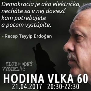 Hodina Vlka 60 - 2017-04-21 udalosti aktuálneho týždňa /referendum v Turecku/