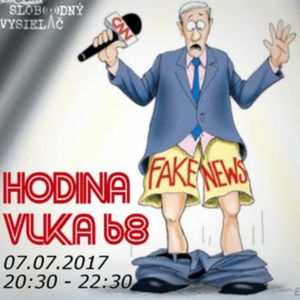 Hodina Vlka 68 - 2017-07-07 Mainstreamom ,,nepovšimnutá,, kauza CNN