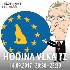 Hodina Vlka 72 - 2017-09-14 Junckerova správa o stave Európskej Únie