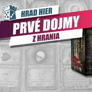 Hrad Hier: Škoda kouzla, které padne vedle - Prvé dojmy