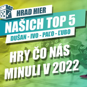 Hrad Hier: Top 5 Hry, ktoré nás minuli v roku 2022