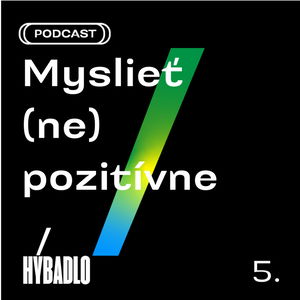 Hybadlo - 05 - Myslieť (ne)pozitívne