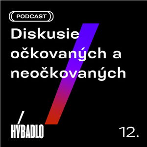 Hybadlo - 12 - Diskusie očkovaných a neočkovaných