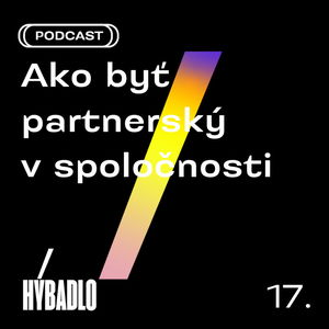 Hybadlo - 17 - Ako byť partnerský v spoločnosti