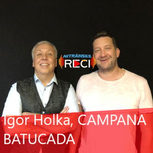 Igor Holka, CAMPANA BATUCADA: každý muzikant musí mať v sebe úctu, pokoru a rešpekt. 