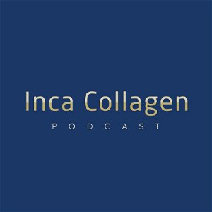 Inca Collagen Podcast