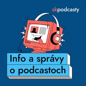 Info a správy o podcastoch