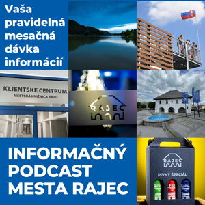 Informačný podcast Mesta Rajec vydaný v mesiaci jún 2022