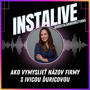  #instalive Ako vymyslieť názov firmy s Ivicou Ďuricovou