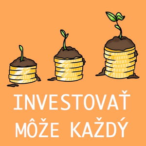 INVESTOVAŤ môže každý! Prečo a ako investovať? Je v roku 2022 správny čas na investovanie?