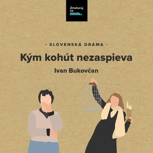 IVAN BUKOVČAN: KÝM KOHÚT NEZASPIEVA