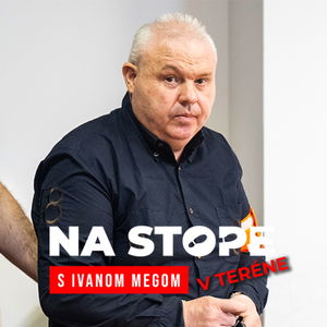 Ivan Mego: Z Andrey zostali len pozostatky vlasov, náušnica a zubná plomba [Na stope v teréne]