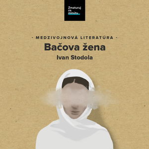 IVAN STODOLA: BAČOVA ŽENA