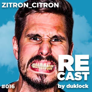 Jakub Ťapák (Zitron Citrón) RECAST #016