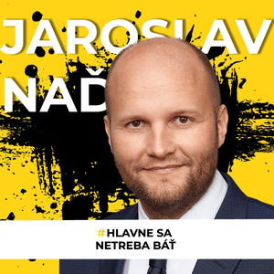 Jaroslav Naď - #hlavnesanetrebabat