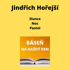 Jindřich Hořejší - Slunce + Noc + Pastel