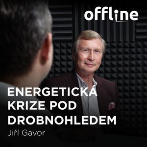 Jiří Gavor: Energetická krize pod drobnohledem