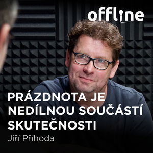 Jiří Příhoda: Prázdnota je nedílnou součástí skutečnosti