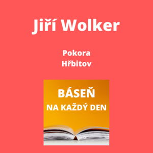 Jiří Wolker - Pokora + Hřbitov