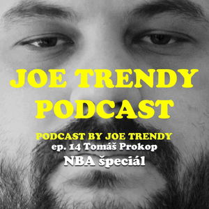 Joe Trendy podcast ep 14. - Tomáš Prokop (NBA špeciál)