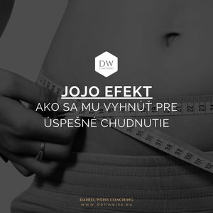 Jojo efekt - Ako sa mu vyhnúť pre úspešné chudnutie