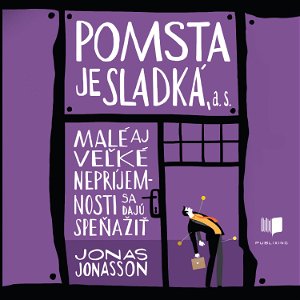 Jonas Jonasson - Pomsta je sladká, a. s.