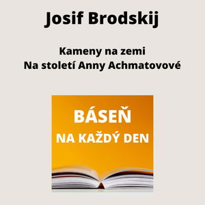  Josif Brodskij - Kameny na zemi + Na století Anny Achmatovové