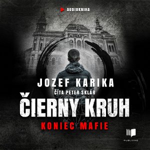 Jozef Karika - Čierny kruh: Koniec mafie