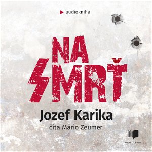 Jozef Karika - Na smrť