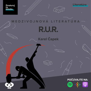 KAREL ČAPEK: R.U.R. 