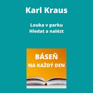 Karl Kraus - Louka v parku + Hledat a nalézt