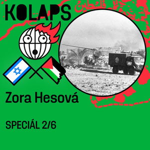 Kolaps #120: Zora Hesová - Islamismus v Palestině vyrostl i na neúspěchu mírového procesu v Oslu